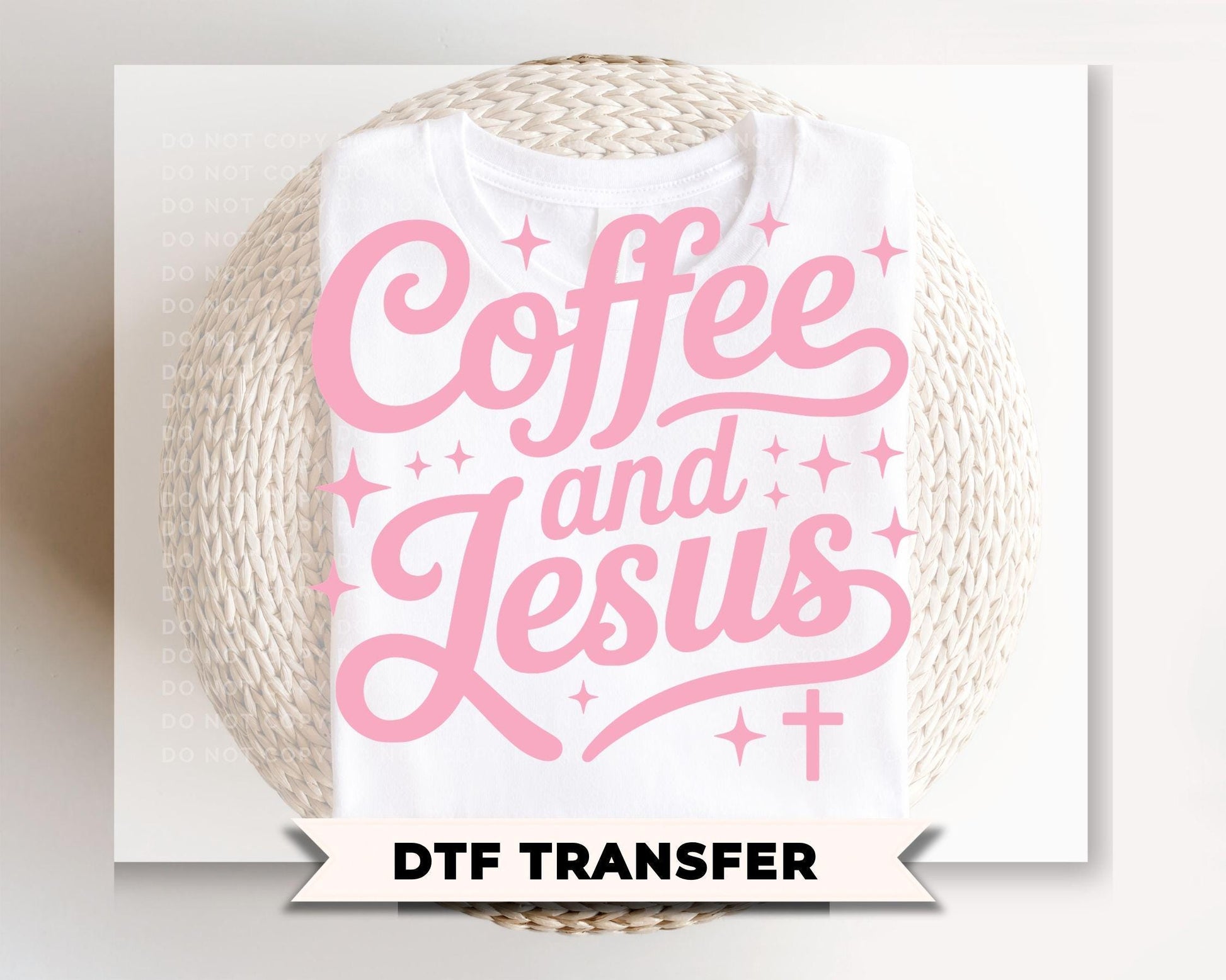 Coffee And Jesus DTF Transfer, Ready to Press, Christian T-shirt Design