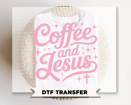 Coffee And Jesus DTF Transfer, Ready to Press, Christian T-shirt Design