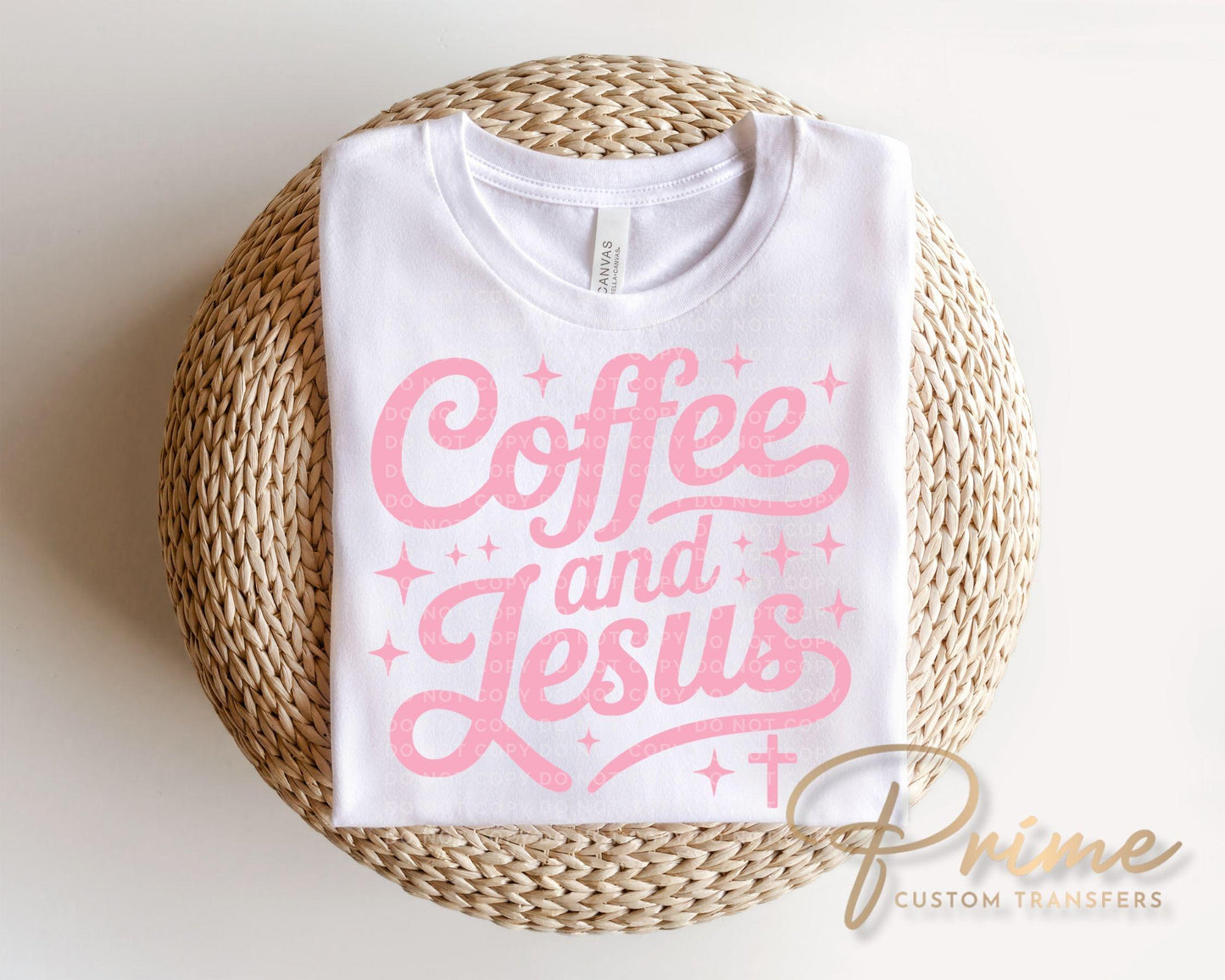Coffee And Jesus DTF Transfer, Ready to Press, Christian T-shirt Design