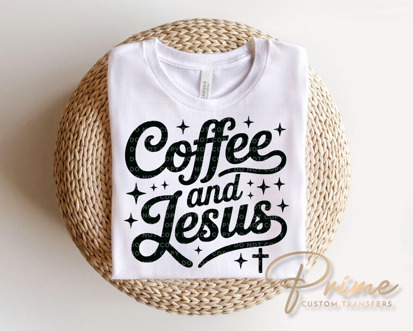 Coffee And Jesus DTF Transfer, Ready to Press, Christian T-shirt Design