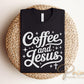 Coffee And Jesus DTF Transfer, Ready to Press, Christian T-shirt Design