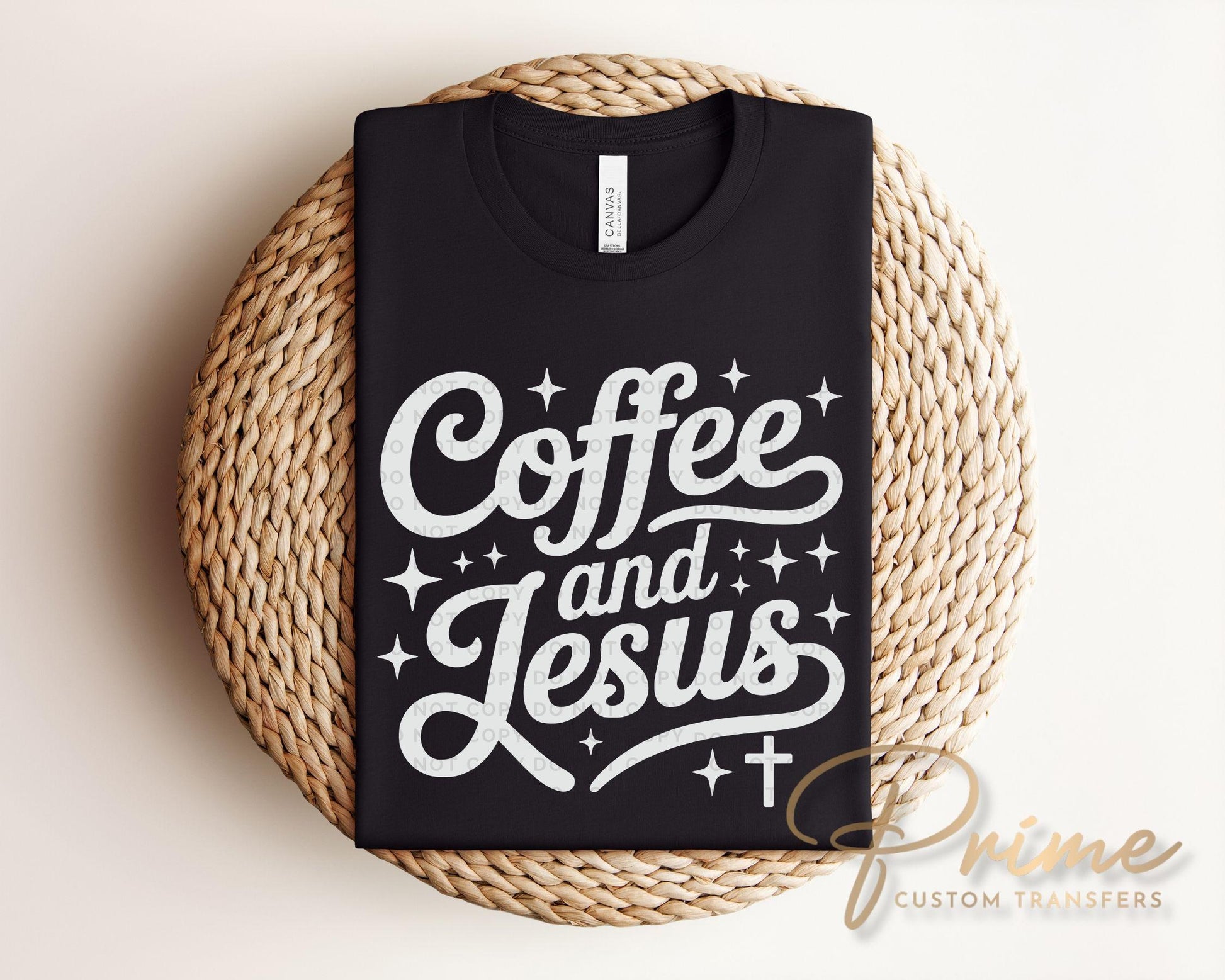 Coffee And Jesus DTF Transfer, Ready to Press, Christian T-shirt Design