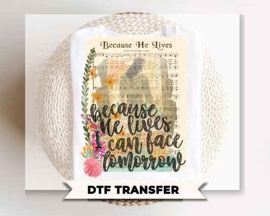 Because He Lives DTF Transfer, Christian Easter T-shirt Design