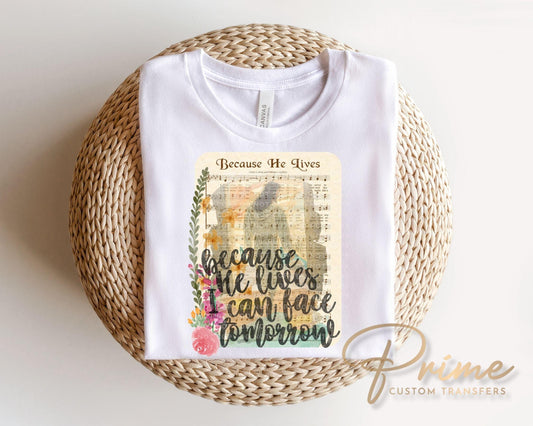 Because He Lives DTF Transfer, Christian Easter T-shirt Design