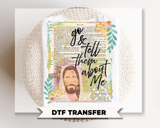 Tell Them About Me DTF Transfer, Ready to Press, Christian Jesus T-shirt Design