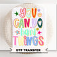 You Can Do Hard Things DTF transfer, First Day of School Tshirt, Teacher Appreciation Gift