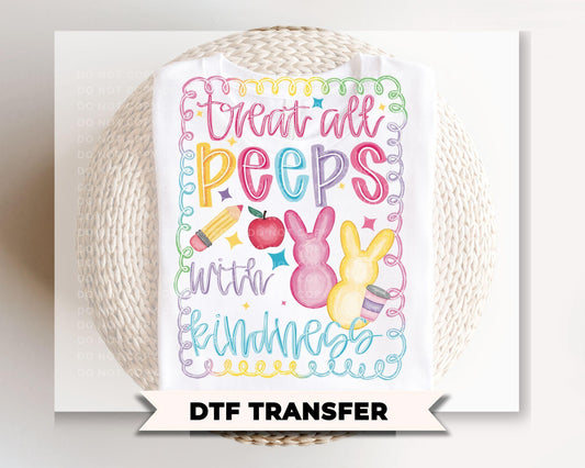Treat all Peeps with Kindness DTF Transfer, Ready to Press, Easter Tshirt Design