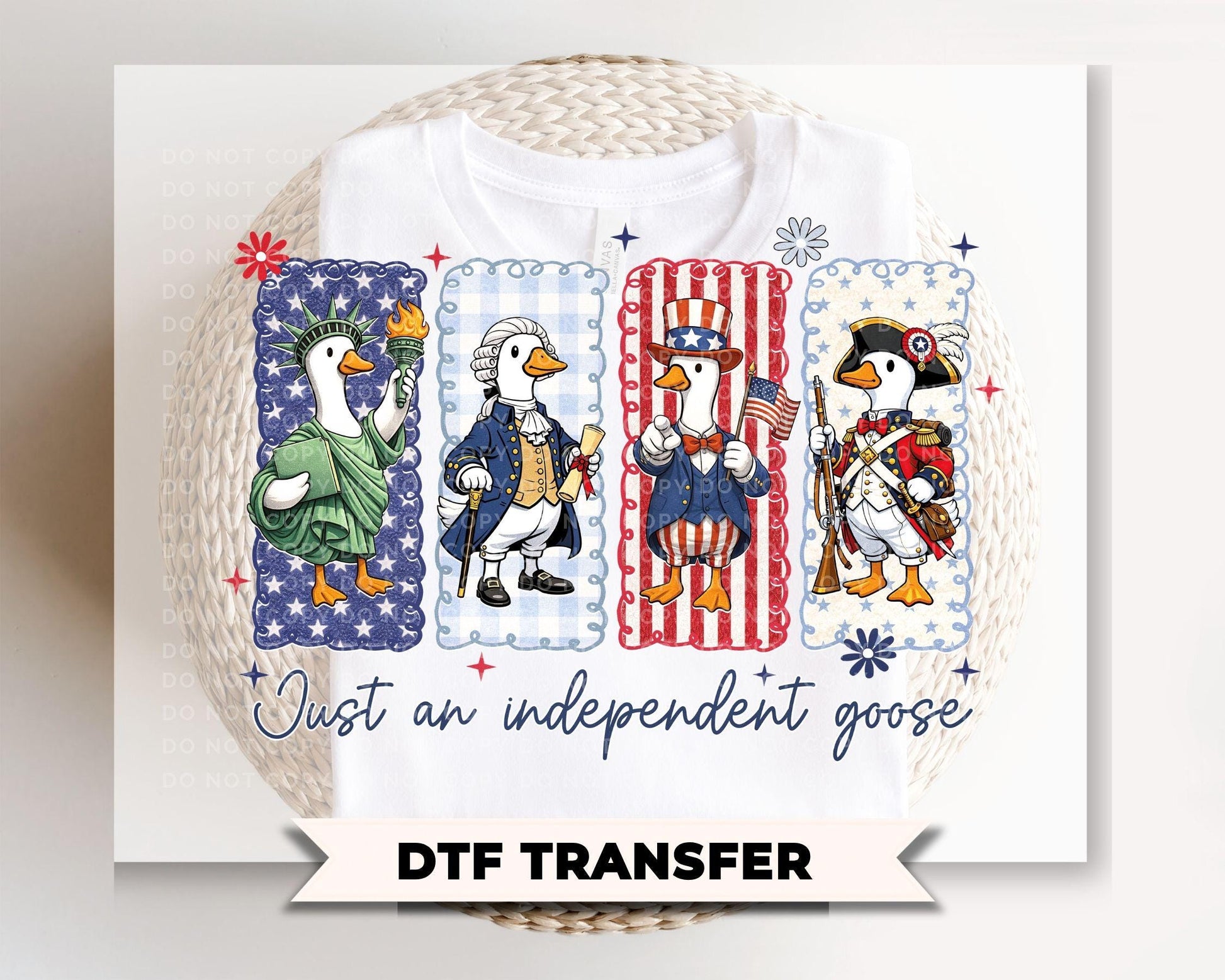 Just an Independent Goose DTF Transfer, Ready to Press, 4th of July Tshirt Design