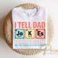 Dad Jokes DTF Transfer, Ready to Press, Funny Father's Day Tshirt Design, Gift for Dad