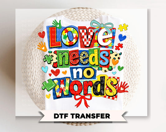Love Needs No Words DTF Transfer, Ready to Press, Autism Awareness T-shirt Design