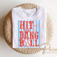Hit The Dang Ball DTF Transfer, Ready to Press, Trendy Baseball Tshirt Design