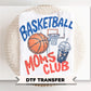 Basketball Moms Club DTF Transfer, Trendy Game Day Tshirt Design