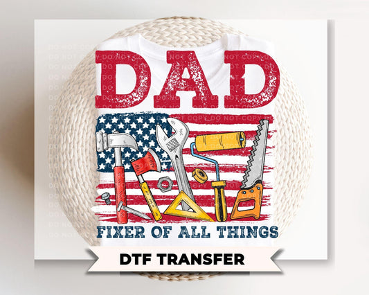 Fixer of All Things Dad DTF Transfer, Ready to Press, Fathers Day Tshirt Design