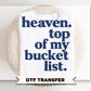 Heaven Top of My Bucket List DTF Transfer, Ready to Press, Christian T-shirt Design