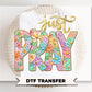 Brushstroke Just Pray DTF Transfer, Ready to Press, Christian T-shirt Design