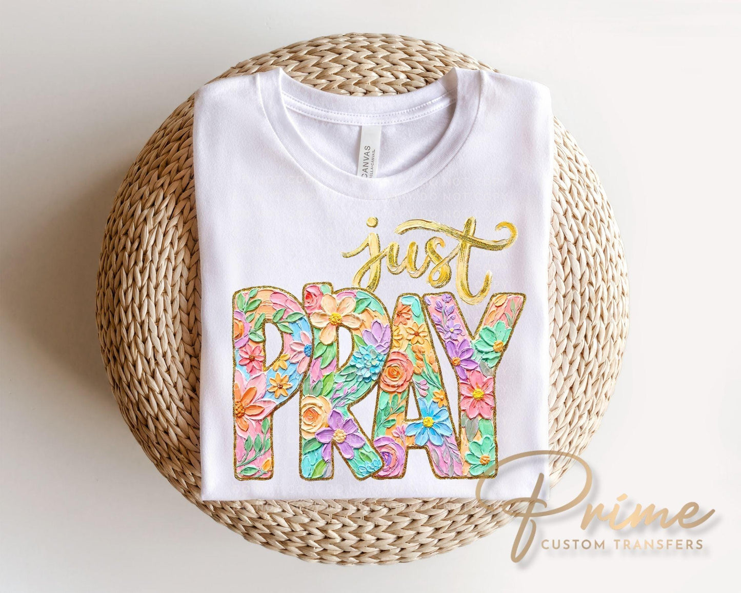Brushstroke Just Pray DTF Transfer, Ready to Press, Christian T-shirt Design