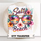Salty Beach DTF Transfer, Ready to Press, Summer Vacation T-shirt Design