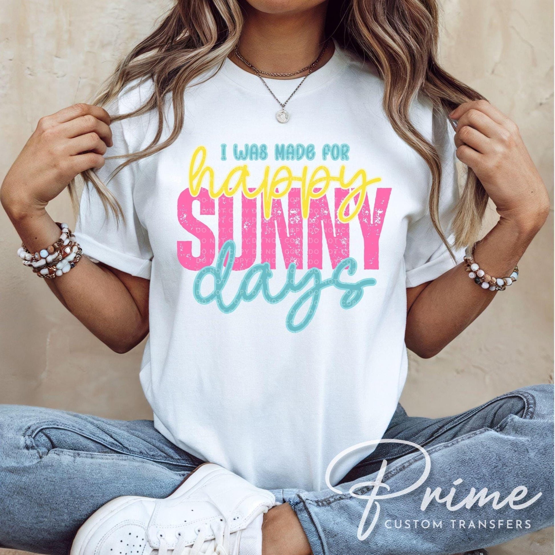 I Was Made For Happy Sunny Days DTF Transfer, Spring and Summer T-Shirt Design