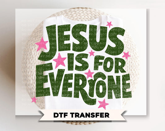 Jesus is for Everyone DTF Transfer, Ready to Press, Trendy Christian Tshirt Design