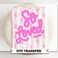 So Loved John 3:16 DTF Transfer, Ready to Press, Floral Christian Tshirt Design