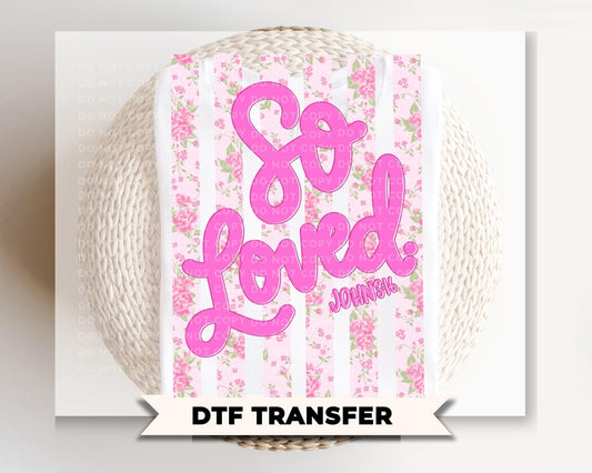 So Loved John 3:16 DTF Transfer, Ready to Press, Floral Christian Tshirt Design