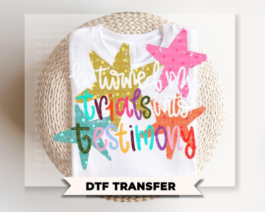 He Turned My Trials into Testimony DTF Transfer, Trendy Christian Tshirt Design