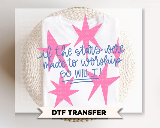 If The Stars Were Made To Worship DTF Transfer, So Will I Christian Tshirt Design