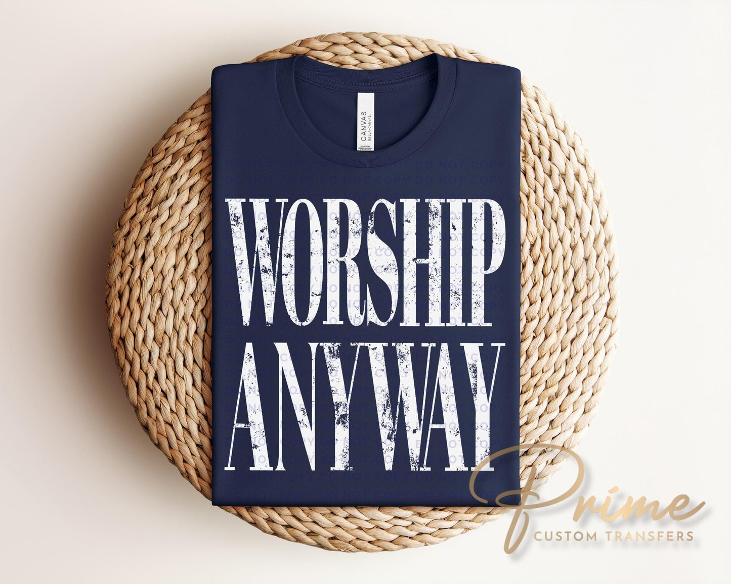 Worship Anyway DTF Transfer, Ready to Press, Christian Tshirt Design