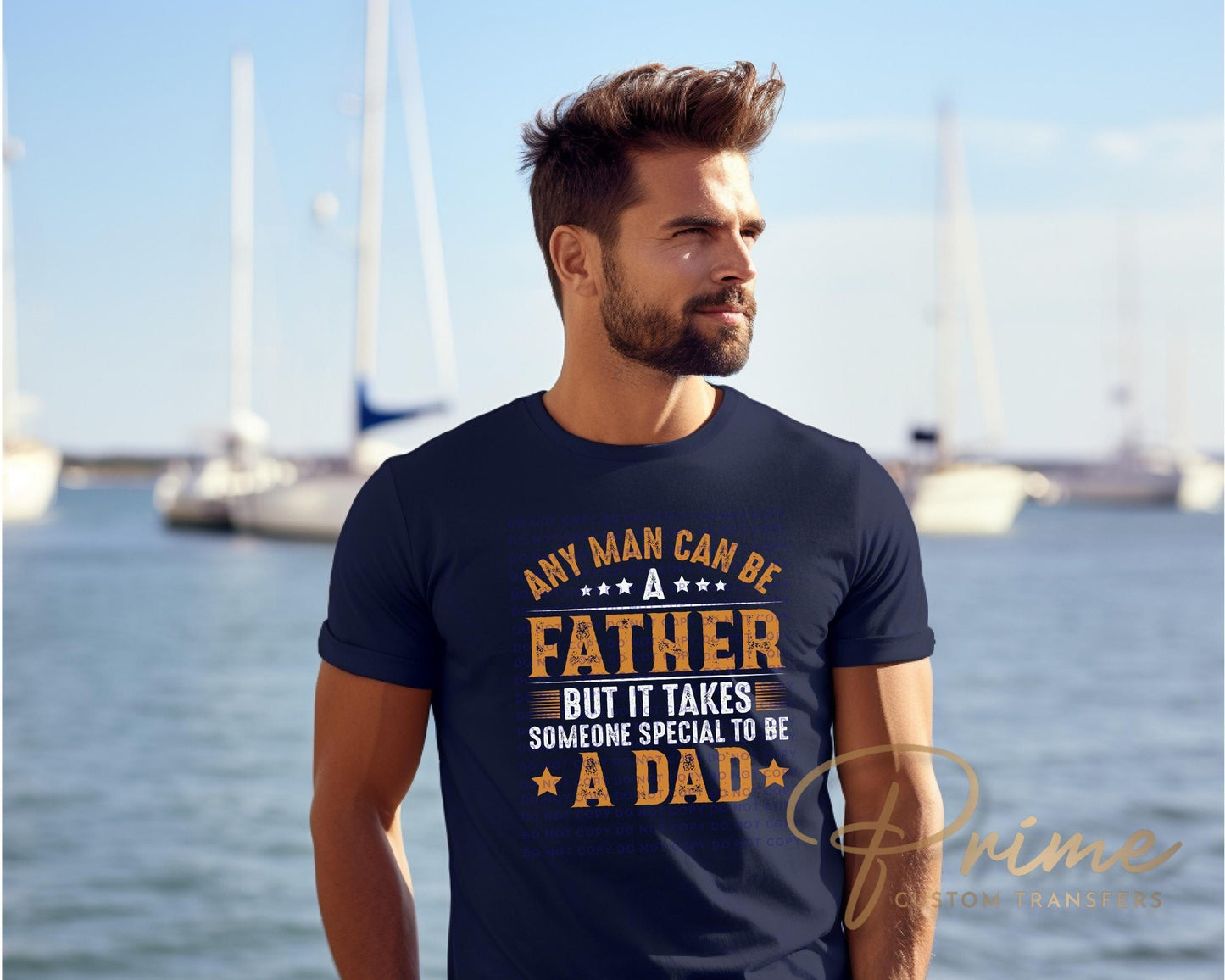 Any Man Can Be A Father DTF Transfer, Gift for Dad, Father's Day Tshirt Design