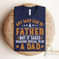 Any Man Can Be A Father DTF Transfer, Gift for Dad, Father's Day Tshirt Design