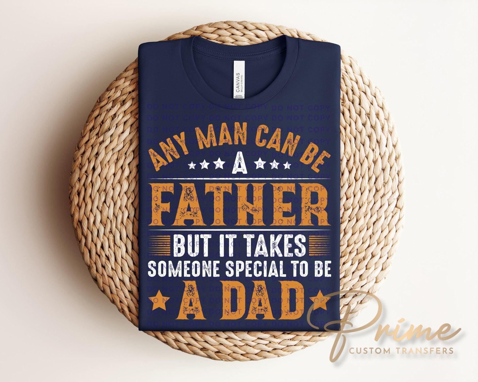 Any Man Can Be A Father DTF Transfer, Gift for Dad, Father's Day Tshirt Design