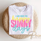 I Was Made For Happy Sunny Days DTF Transfer, Spring and Summer T-Shirt Design