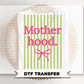 Striped Coquette Motherhood DTF Transfer, Ready to Press, Mother's Day Tshirt Design