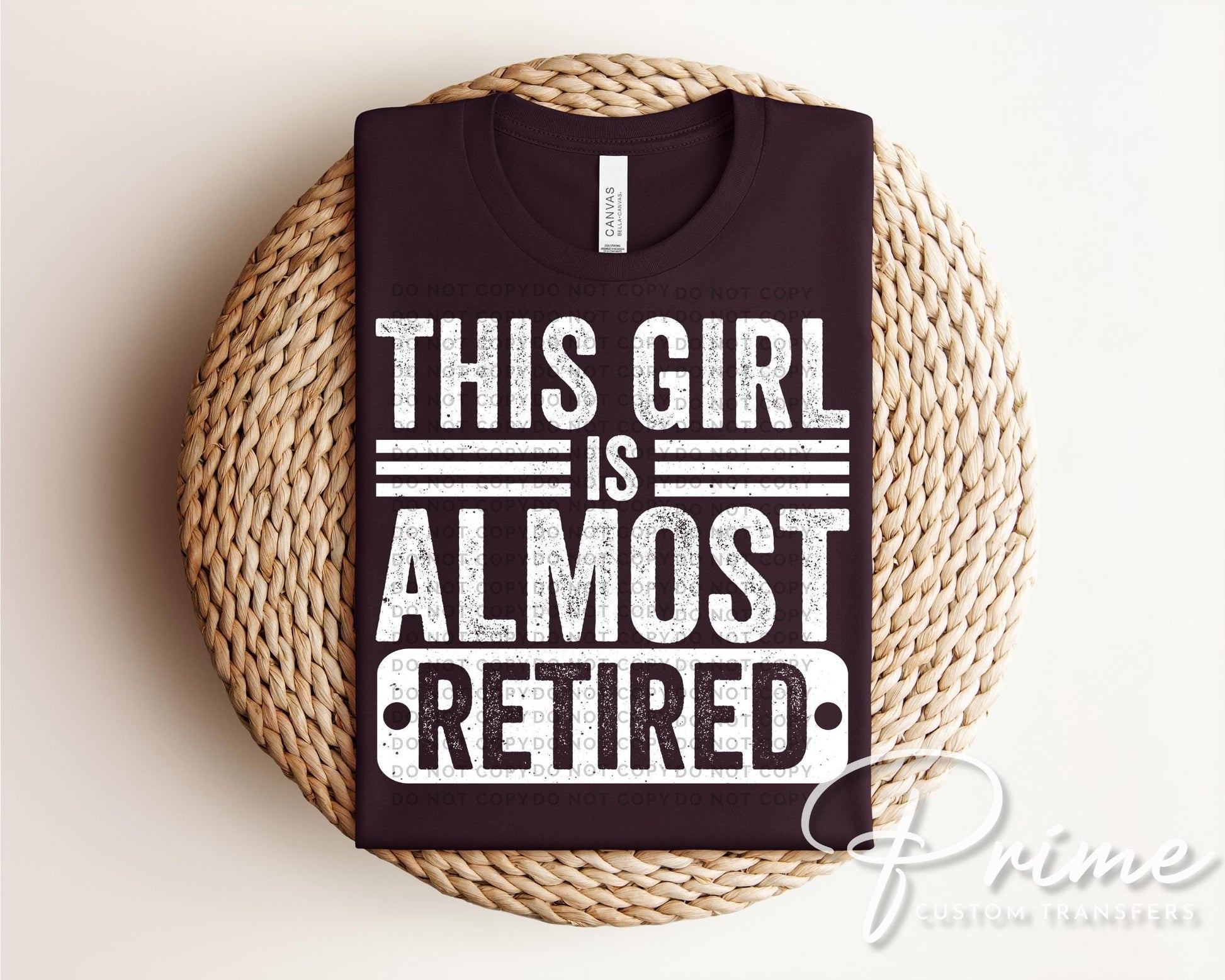 This Girl Is Almost Retired DTF Transfer, Ready to Press, Teacher Nurse Gift
