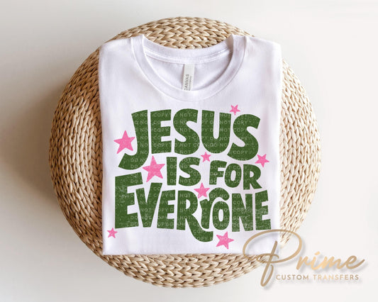 Jesus is for Everyone DTF Transfer, Ready to Press, Trendy Christian Tshirt Design