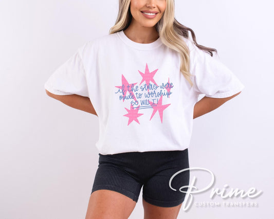 If The Stars Were Made To Worship DTF Transfer, So Will I Christian Tshirt Design