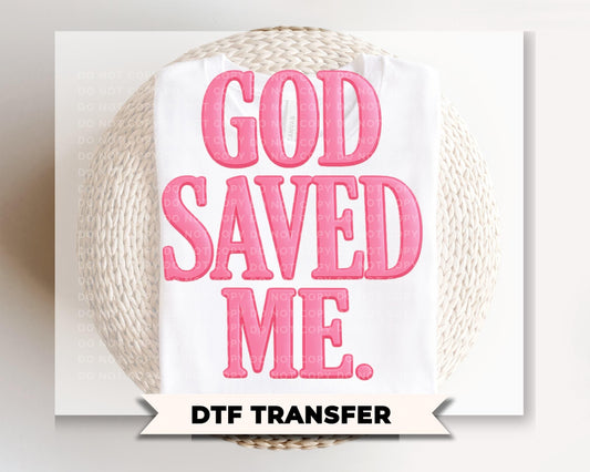 God Saved Me DTF Transfer, Ready to Press, Christian Tshirt Design