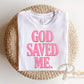 God Saved Me DTF Transfer, Ready to Press, Christian Tshirt Design