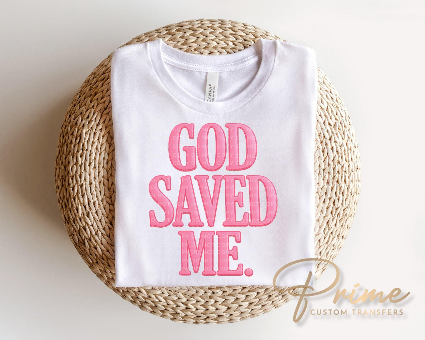 God Saved Me DTF Transfer, Ready to Press, Christian Tshirt Design