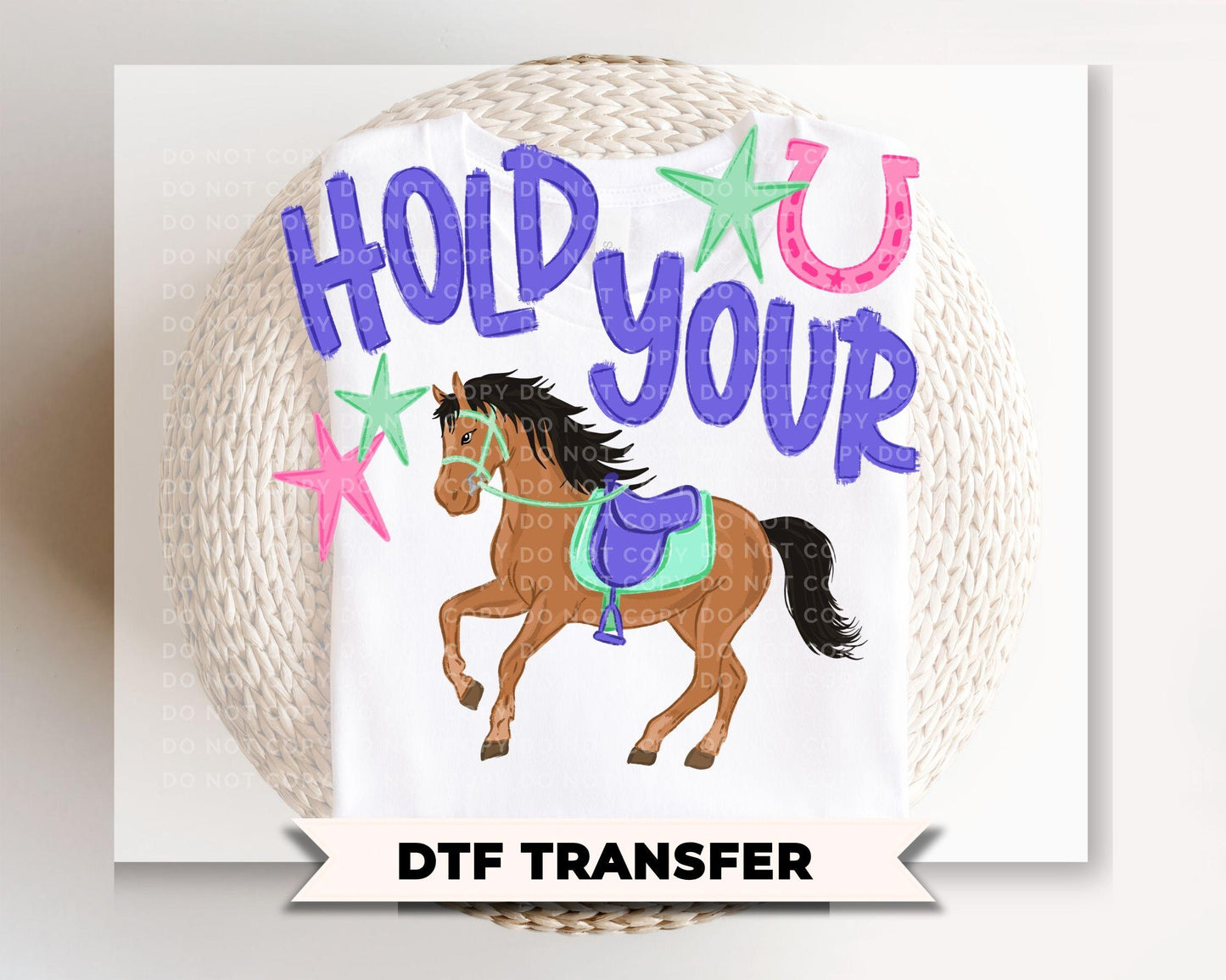 Hold Your Horses DTF Transfer, Ready to Press, Western Cowgirl Tshirt Design