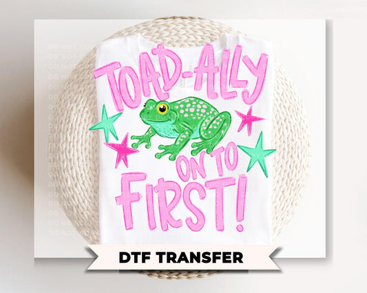 Toad-Ally onto First Grade DTF Transfer, Last day of School, Teacher Tshirt Design