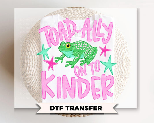 Toad-Ally onto Kindergarten DTF Transfer, Last day of School, Preschool Teacher Tshirt Design