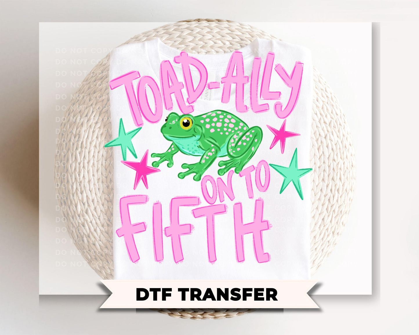 Toad-Ally onto Fifth Grade DTF Transfer, Last day of School, Teacher Tshirt Design
