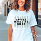 Coffee Makes me Nicer DTF Transfer, Ready to Press, Funny Coffee Lover T-shirt Design
