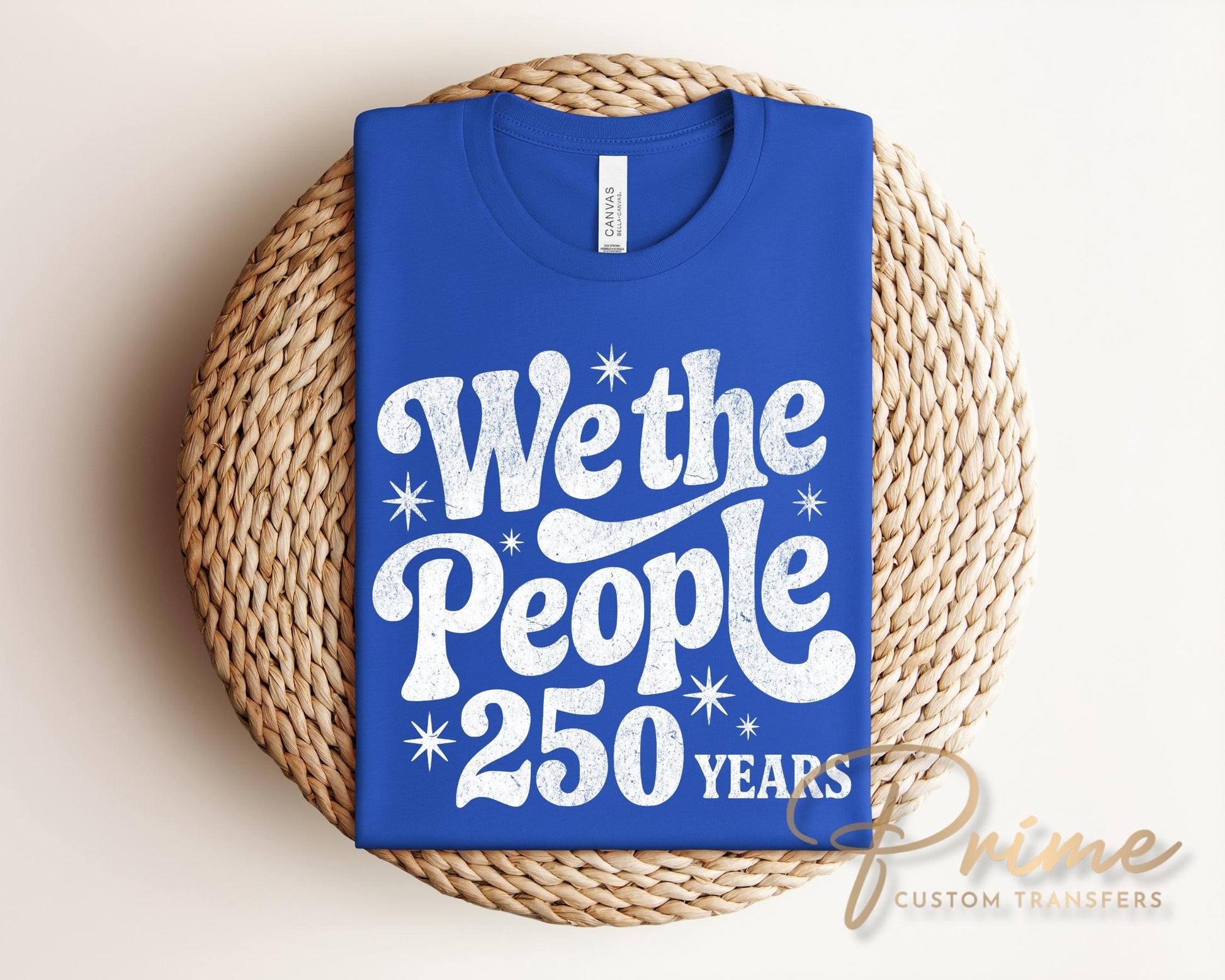 We The People 250th Anniversary DTF Transfer, Ready to Press, 4th of July Tshirt Design