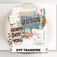 God's Got You Faith Collage Faith DTF Transfer, Ready to Press, Trendy Faith Tshirt Design