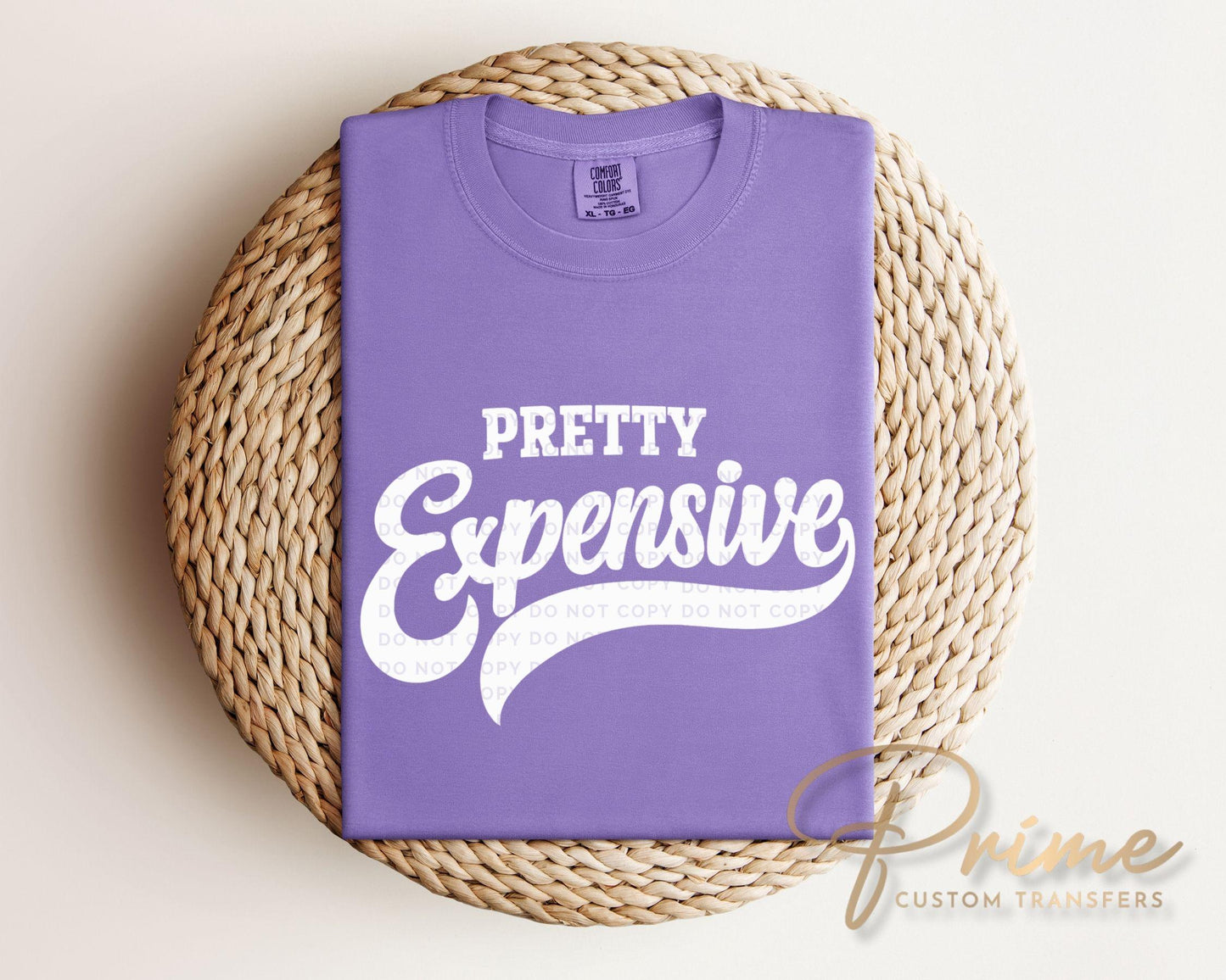 Pretty Expensive DTF Transfer, Ready to Press, Preppy Girly Tshirt Design