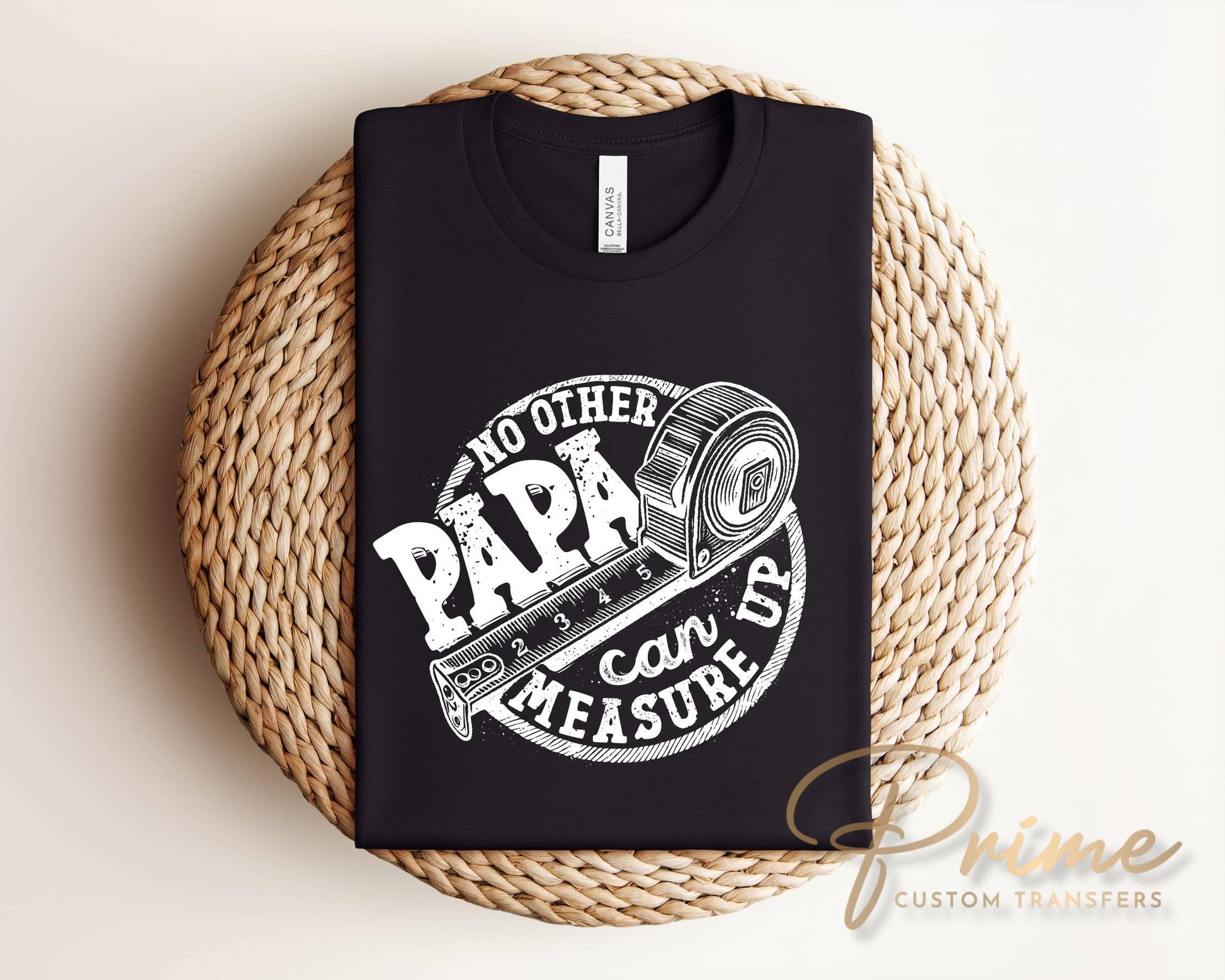 No other Papa Can Measure Up DTF Transfer, Father's Day Gift, Funny Grandpa Tshirt Design