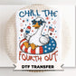 Chill the Fourth Out DTF Transfer, Funny Patriotic Goose Tshirt Design