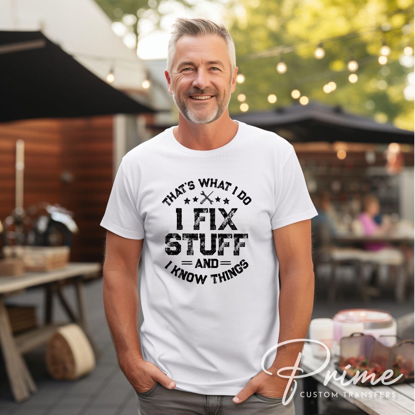 I Fix Stuff And I Know Things DTF Transfer, Funny Father's Day Tshirt Design